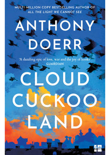 Cloud Cuckoo Land: the new novel and Sunday Times bestseller from the author of All the Light We Cannot See