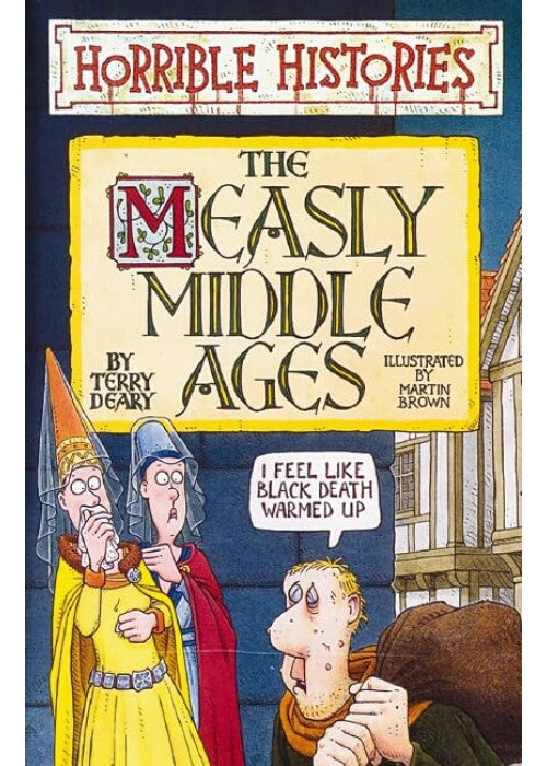 Horrible Histories: Measly Middle Ages