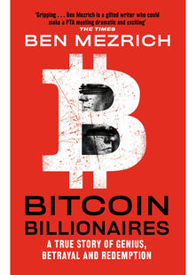 Bitcoin Billionaires: A True Story of Genius, Betrayal and Redemption