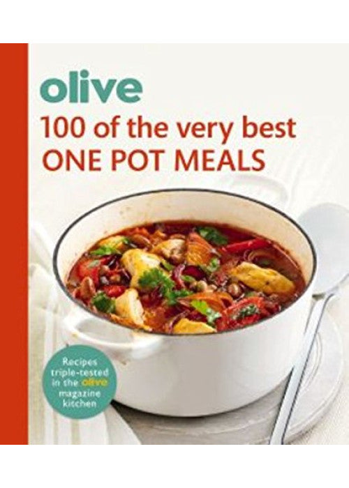 Olive: 100 of the Very Best One Pot Meals