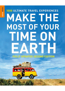 Make The Most Of Your Time On Earth: 1000 Ultimate Travel Experiences (Rough Guide)