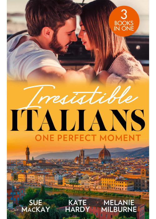 Irresistible Italians: One Perfect Moment: The Italian Surgeon's Secret Baby / Finding Mr Right in Florence / His Final Bargain