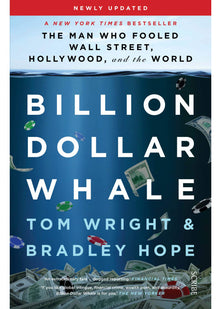 Billion Dollar Whale: the bestselling investigation into the financial fraud of the century