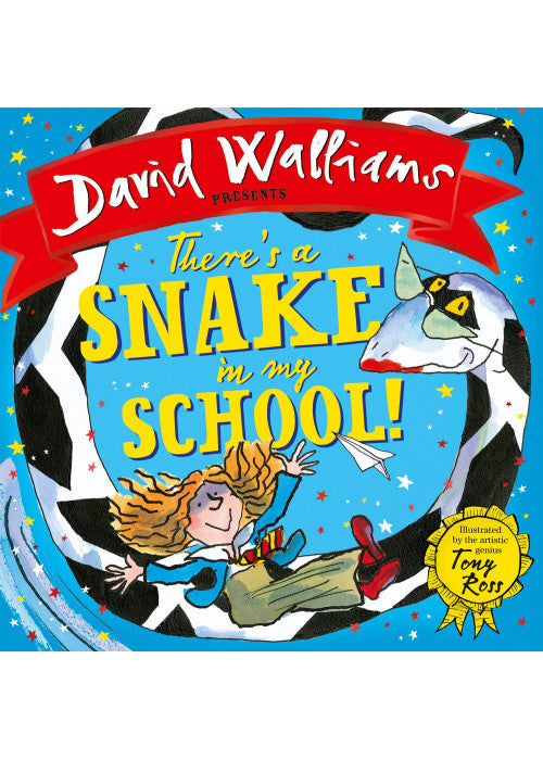 There’s a Snake in My School!: The spectacularly funny illustrated children’s book from number-one bestelling author David Walliams!