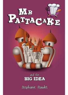Mr Pattacake and the Big Idea: 1