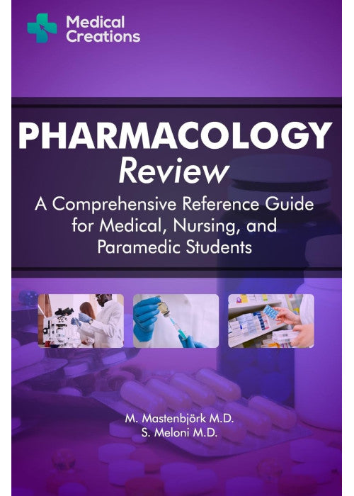 Pharmacology Review - A Comprehensive Reference Guide for Medical, Nursing, and Paramedic Students