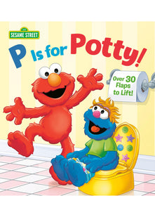 P is for Potty! (Sesame Street) (Lift-the-Flap)
