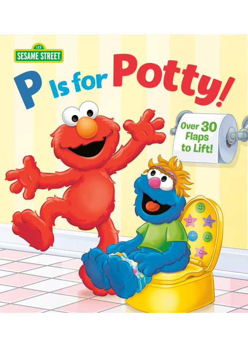 P is for Potty! (Sesame Street) (Lift-the-Flap)