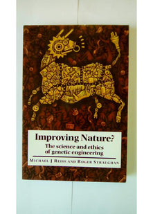 Improving Nature?: The Science and Ethics of Genetic Engineering