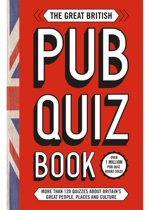 The Great British Pub Quiz Book: More than 120 quizzes about Great Britain