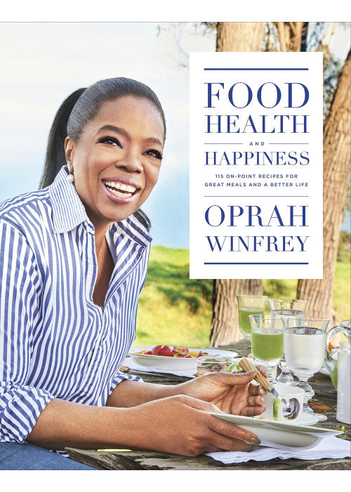 Food, Health and Happiness: 115 On Point Recipes for Great Meals and a Better Life