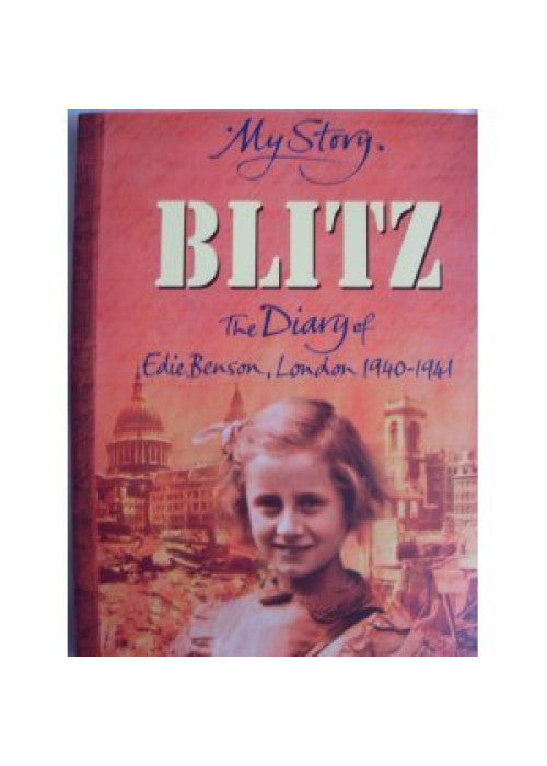 My Story.  Blitz: The Diary of Edie Benson, London 1940-1941