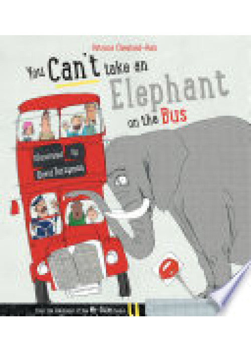 You Can't Take An Elephant On the Bus