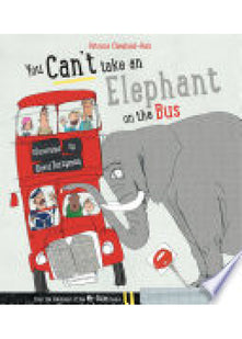 You Can't Take An Elephant On the Bus