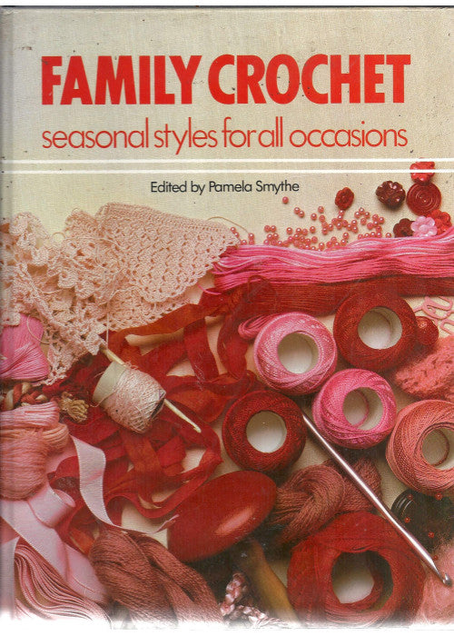 FAMILY CROCHET: SEASONAL STYLES FOR ALL OCCASIONS.
