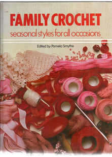 FAMILY CROCHET: SEASONAL STYLES FOR ALL OCCASIONS.