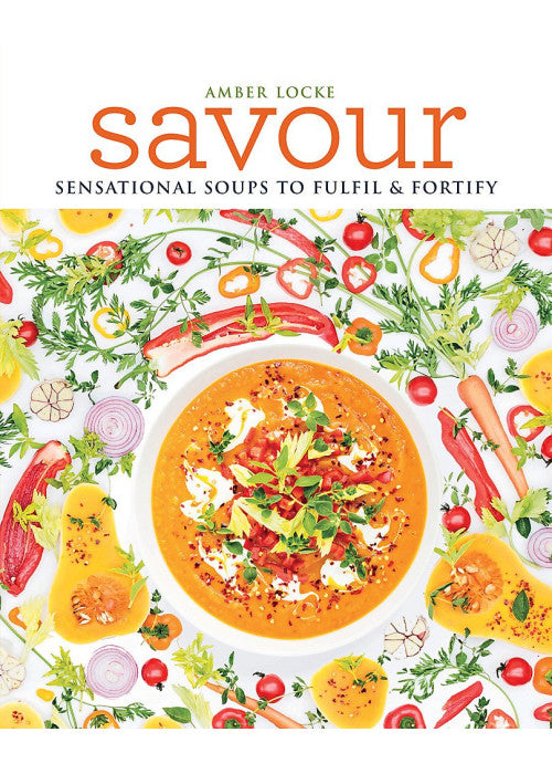 Savour: Over 100 recipes for soups, sprinkles, toppings & twists