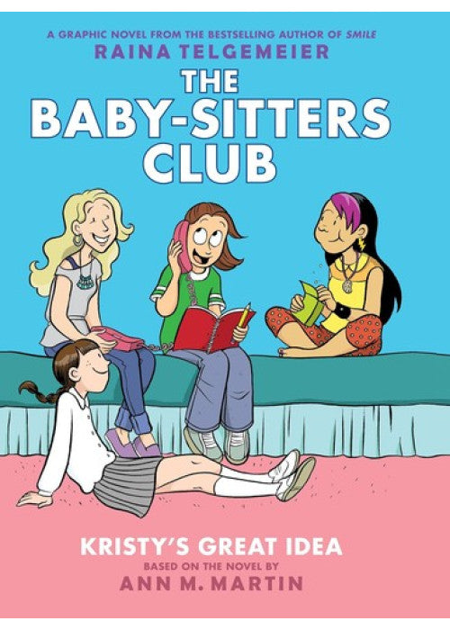 Kristy's Great Idea: Full-Color Edition (The Baby-Sitters Club Graphic Novel)