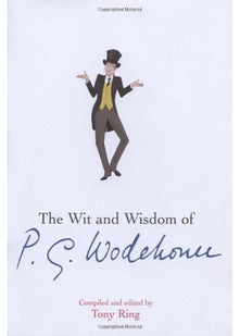The Wit and Wisdom of P.G. Wodehouse