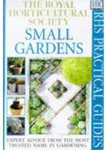 Small Gardens: RHS (RHS Practicals)