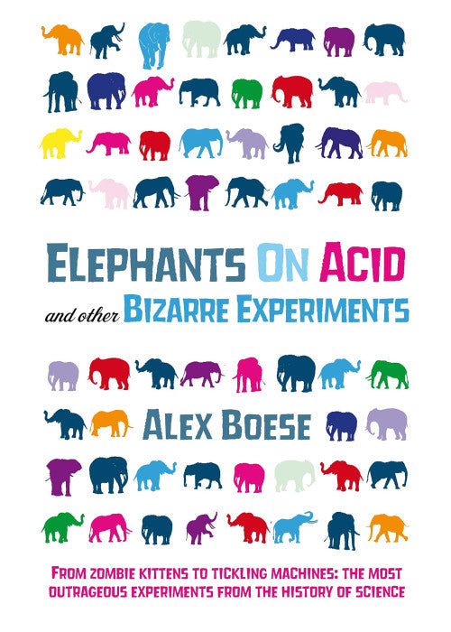 Elephants on Acid: And Other Bizarre Experiments