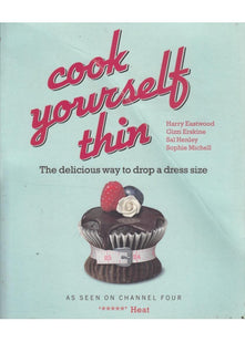 Cook Yourself Thin: The Delicious Way to Drop a dress Size