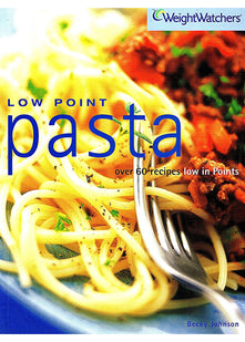 Low Point Pasta: Over 60 Recipes Low in Points (Weight Watchers S.)
