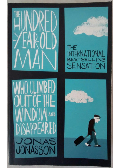 The Hundred-Year-Old Man Who Climbed Out of the Window and Disappeared
