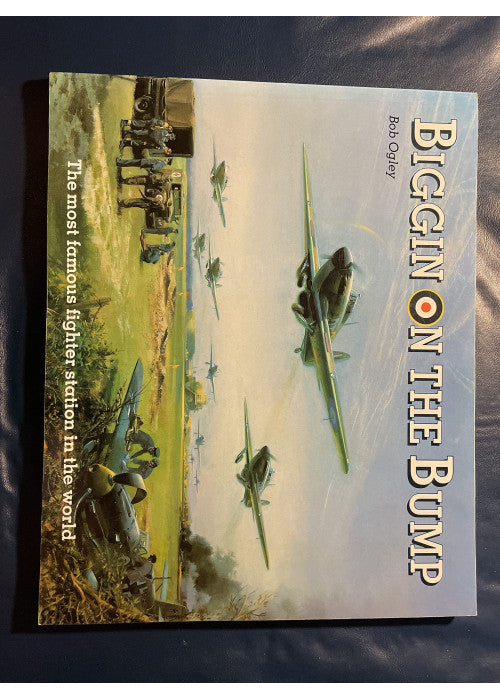 Biggin on the Bump: The Most Famous Fighter Station in the World