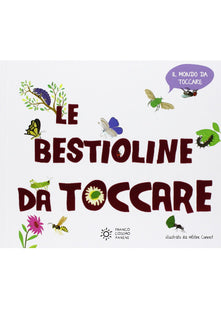 Le bestioline da toccare