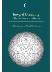 Integral Dreaming: A Holistic Approach to Dreams (SUNY series in Dream Studies)