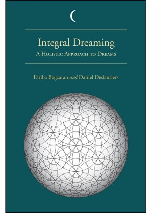 Integral Dreaming: A Holistic Approach to Dreams (SUNY series in Dream Studies)