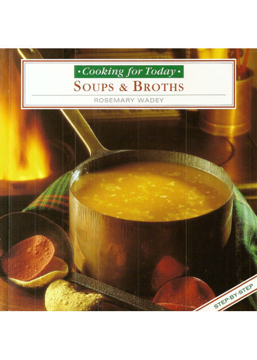 Soups and Broths (Cooking for Today)