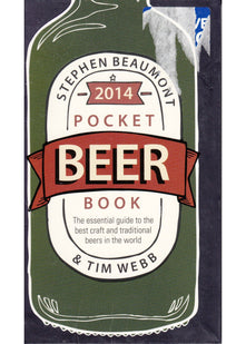 Pocket Beer Book 2014: the essential guide to the best craft and traditional beers in the world