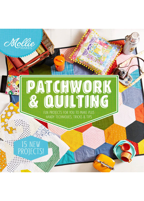 Mollie Makes: Patchwork & Quilting