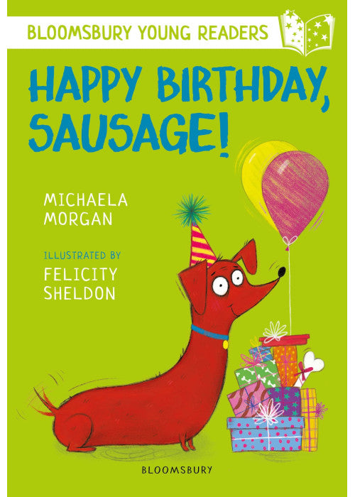 Happy Birthday, Sausage! A Bloomsbury Young Reader: White Book Band (Bloomsbury Young Readers)