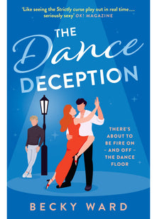 The Dance Deception: The spiciest enemies-to-lovers romance that is PERFECT for fans of Strictly Come Dancing and Dirty Dancing
