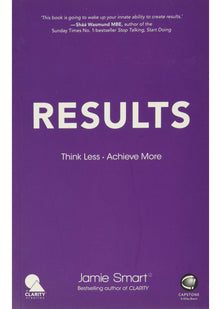 Results - Think Less. Achieve More.