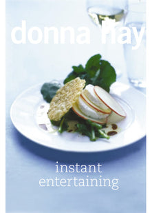 Instant Entertaining: An Easy Cookbook for Home Cooks Who Love Hosting Stress-Free Gatherings