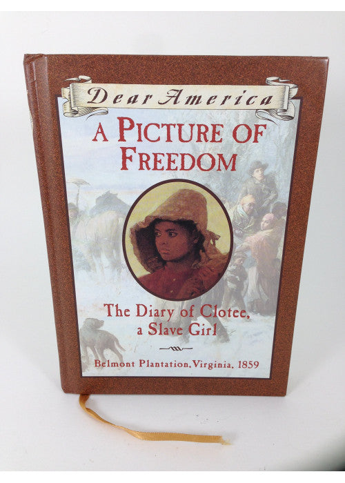 A Picture of Freedom: The Diary of Clotee, a Slave Girl (Dear America)