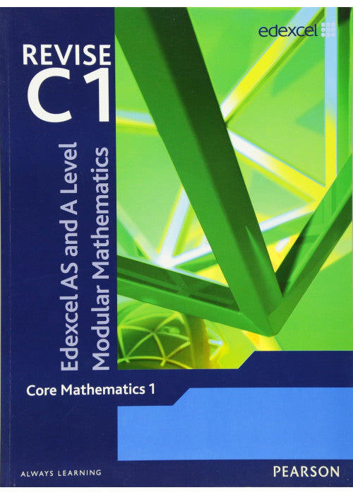 Revise Edexcel AS and A Level Modular Mathematics - Core Mathematics 1