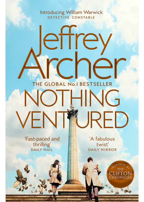Nothing Ventured: The Pulse-Pounding First novel in the Sunday Times Bestselling William Warwick Series from International Bestselling Author Jeffrey Archer: 1 (William Warwick Novels, 1)