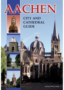 Aachen - City and Cathedral Guide: Englische Ausgabe