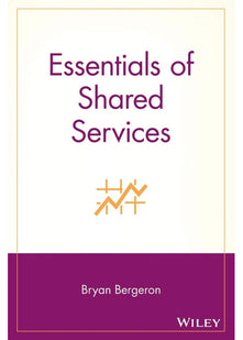 Essentials of Shared Services (Essentials Series)
