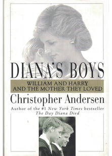 Diana's Boys: William and Harry and the Mother They Loved