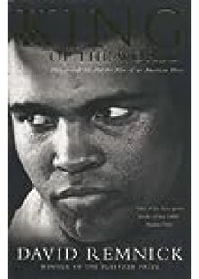 King of the World: Muhammad Ali and the Rise of an American Hero