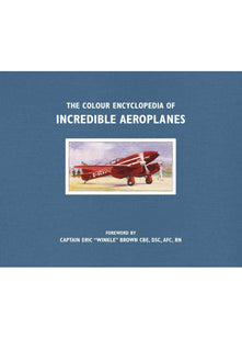 The Colour Encyclopedia of Incredible Aeroplanes