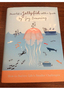 Never Hit a Jellyfish with a Spade