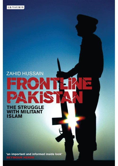 Frontline Pakistan: The Struggle with Militant Islam: The Path to Catastrophe and the Killing of Benazir Bhutto