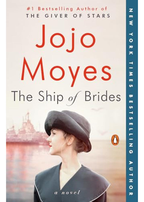 The Ship of Brides: A deeply romantic, historical tale of post-war women triumphing against all odds, from international bestseller Jojo Moyes